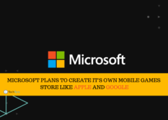 Microsoft plans to create its own mobile games store like Apple and Google